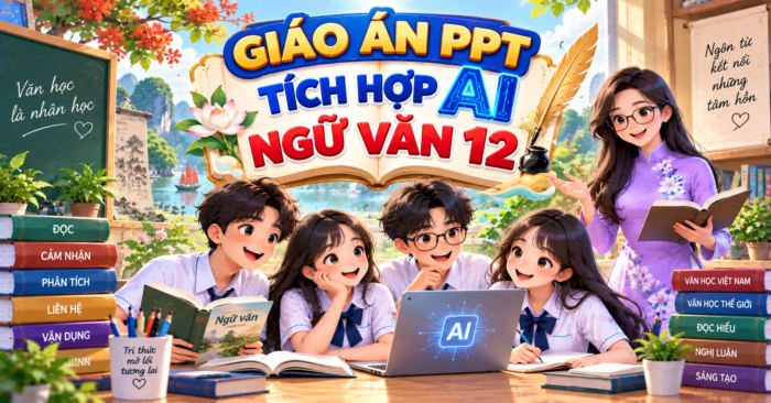 Giáo án PowerPoint Ngữ văn 12 tích hợp AI 