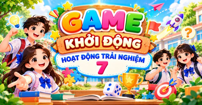 Game khởi động Hoạt động trải nghiệm 7