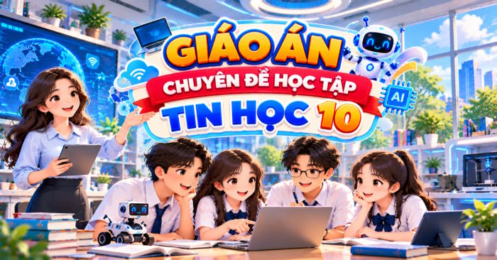 Giáo án Chuyên đề học tập Tin học 10