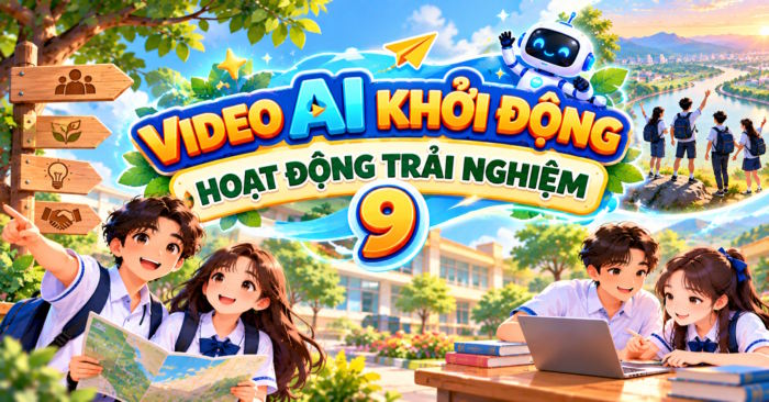 Video AI khởi động Hoạt động trải nghiệm 9 Học kì 1