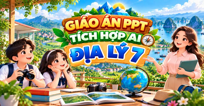 Giáo án PowerPoint Địa lí 9 tích hợp AI