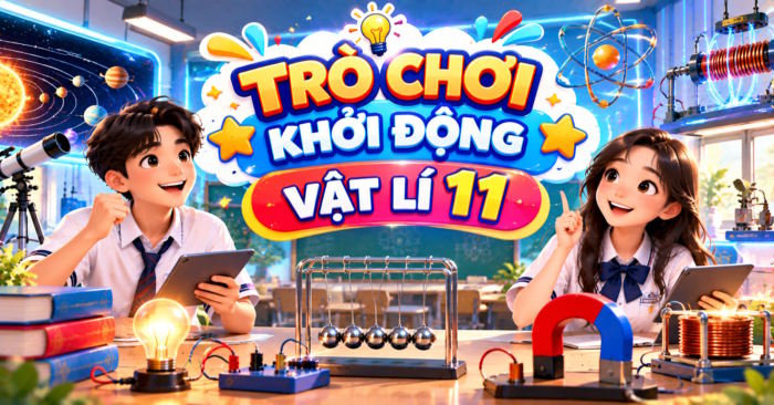 Trò chơi khởi động Vật lí 11