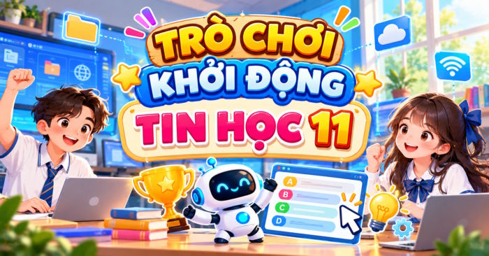 Game khởi động Tin học 11 