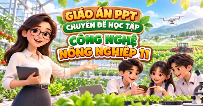 Giáo án PowerPoint Chuyên đề Công nghệ 11
