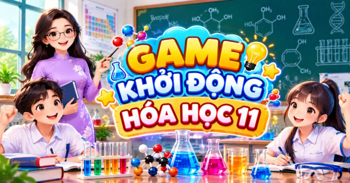 Trò chơi khởi động Hóa học 11